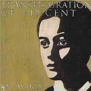 M. Ward - Transfiguration Of Vincent