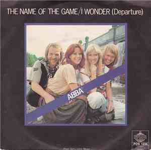 ABBA - The Name Of The Game / I Wonder (Departure)