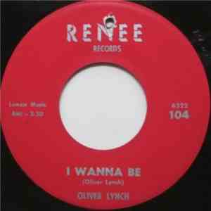 Oliver Lynch - I Wanna Be / Oh What Have I Done